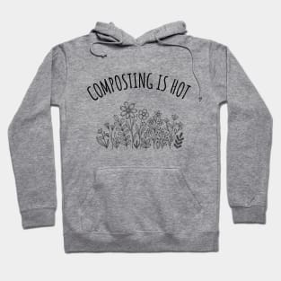 Composting is Hot Hoodie